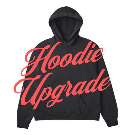 A+ HOODIE UPGRADE
